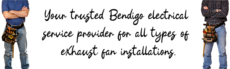 Graphic design image of two electricians standing with written text between them about exhaust fan installation services in Bendigo